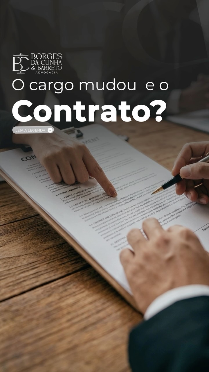 O cargo mudou e o contrato? O contrato pode continuar indicando a mesma função enquanto, na prática, responsabilidades e nível de decisão já mudaram…