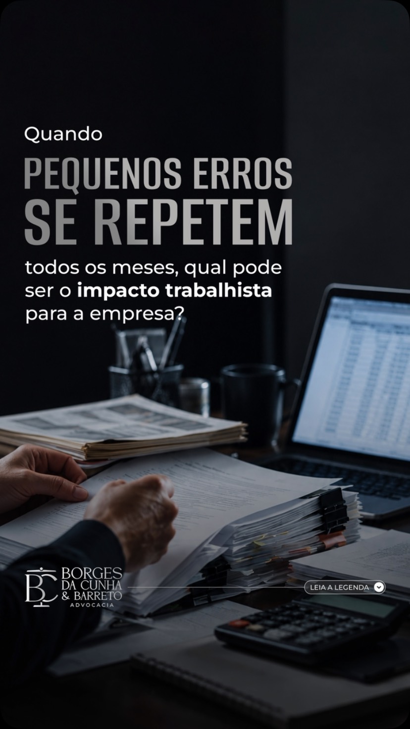 Quando pequenos erros se repetem todos os meses, qual pode ser o impacto trabalhista para a empresa? Um erro pequeno pode parecer irrelevante quando…