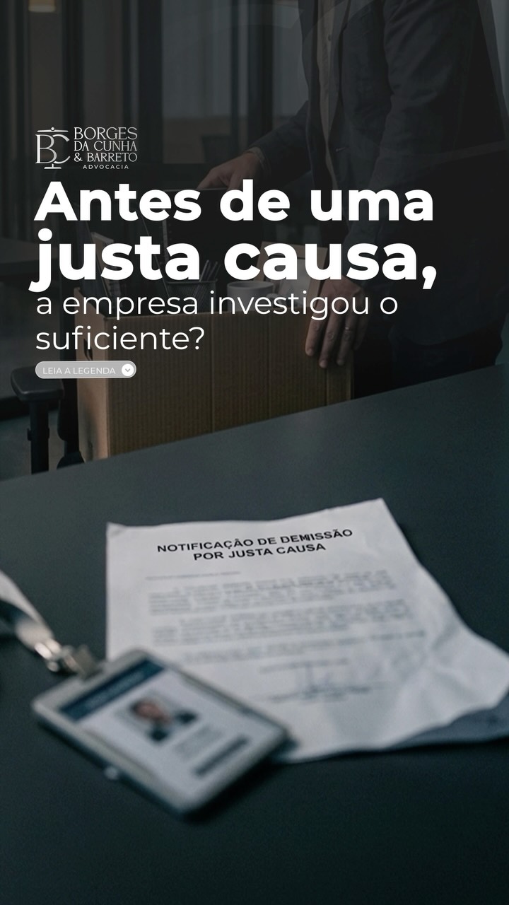 Antes de uma justa causa, a empresa investigou o suficiente? A justa causa é uma medida de grande impacto na relação de trabalho e exige cuidado na…